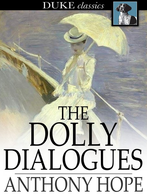 Title details for The Dolly Dialogues by Anthony Hope - Available
